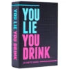You Lie You Drink